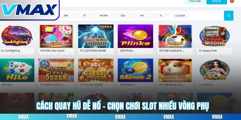 Cách quay hũ dễ nổ - chọn chơi slot nhiều vòng phụ