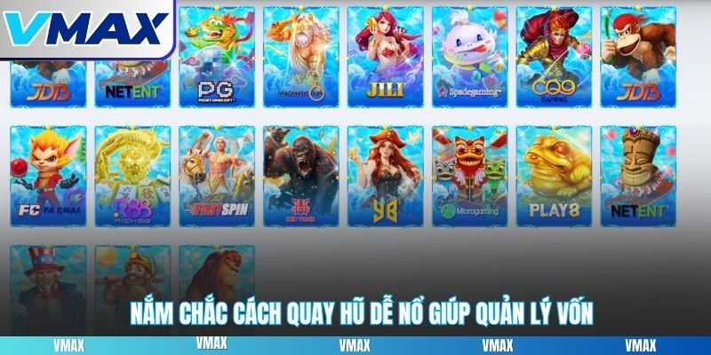 Nắm chắc cách quay hũ dễ nổ giúp quản lý vốn