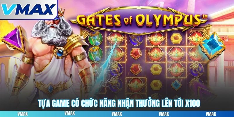 Tựa game có chức năng nhận thưởng lên tới x100