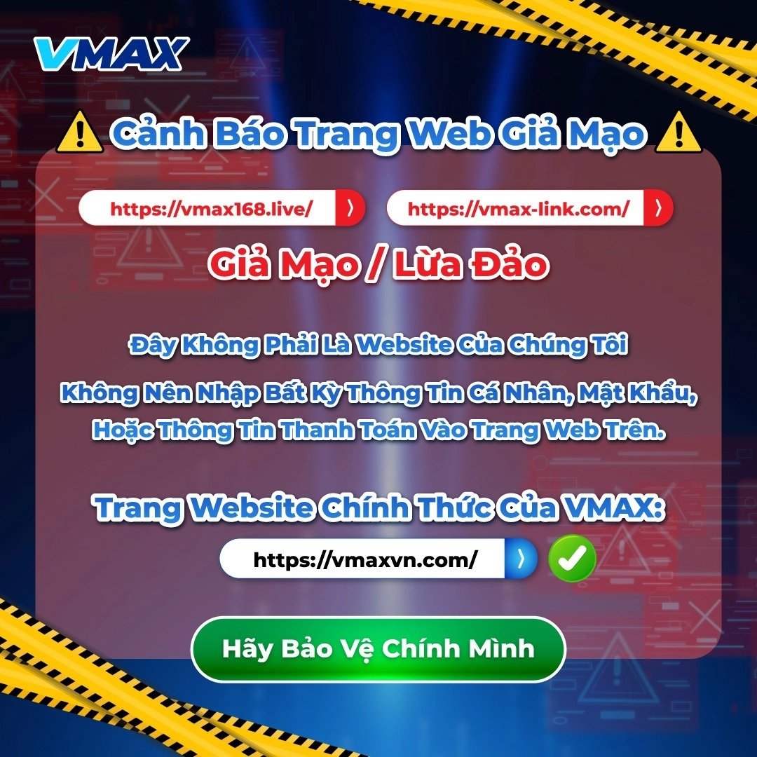 Cập nhật thông báo mới nhất của vmax về các website vmax giả mạo