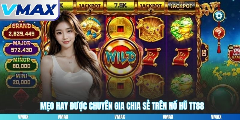 Mẹo hay bật mí dành cho mọi thành viên tham gia quay hũ