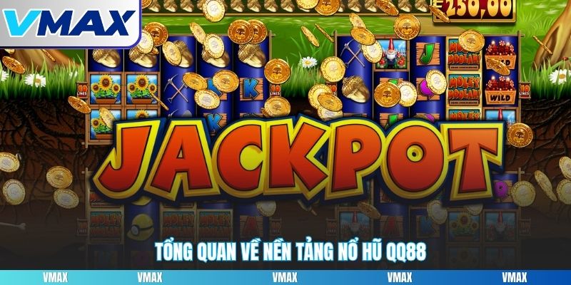 Những nét chính về nền tảng game nổ hũ QQ88